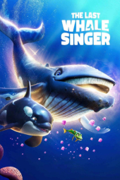 دانلود فیلم آخرین نهنگ آوازخوان The Last Whale Singer 2026