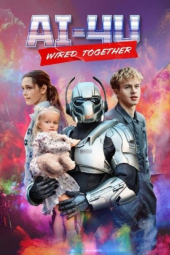 دانلود فیلم هوش مصنوعی AI-4U Wired Together 2025
