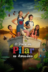 دانلود فیلم ماجراهای پیلار در آمازون Pilars Diary in the Amazon 2026
